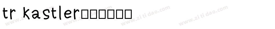 tr kastler字体转换
